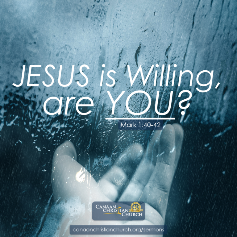 jesus-is-willing-are-you-canaan-christian-church